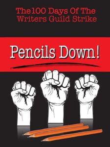 Pencils Down! The 100 Days of the Writers Guild Strike 2014 on netflix