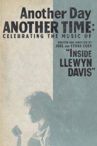 Another Day, Another Time: Celebrating the Music of ‘Inside Llewyn Davis’ 2013 on netflix