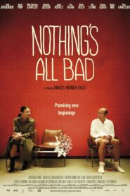 Nothing’s All Bad 2010 on netflix