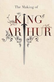The Making of King Arthur 2004 on netflix