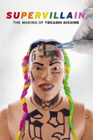Supervillain: The Making of Tekashi 6ix9ine 2021 on netflix