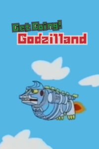 Get Going! Godzilland: Addition 1996 on netflix
