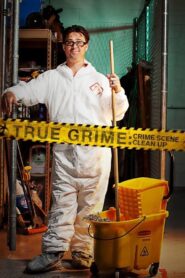True Grime: Crime Scene Cleanup 2011 on netflix