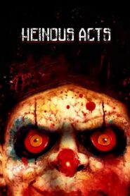 Heinous Acts 2014 on netflix