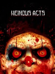 Heinous Acts 2014 on netflix