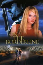 On the Borderline 2001 on netflix