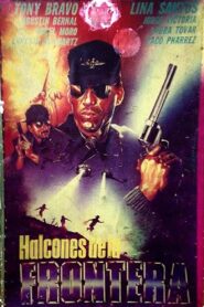 Halcones de la frontera 1990 on netflix