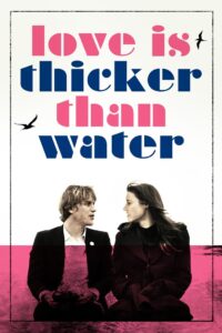 Love Is Thicker Than Water 2017 on netflix
