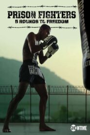 Prison Fighters: Five Rounds to Freedom 2017 on netflix
