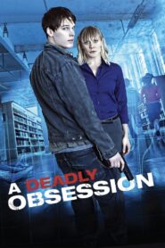 A Deadly Obsession 2012 on netflix