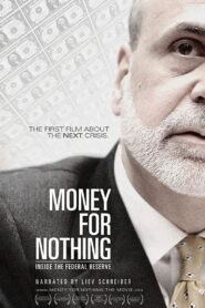 Money for Nothing: Inside the Federal Reserve 2013 on netflix