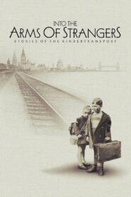 Into the Arms of Strangers: Stories of the Kindertransport 2000 on netflix