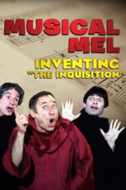 Musical Mel: Inventing The Inquisition 2009 on netflix