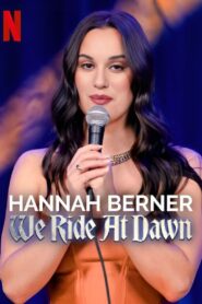Hannah Berner: We Ride at Dawn 2024 on netflix