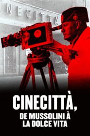 Cinecittà, de Mussolini à la Dolce Vita 2021 on netflix