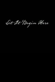 Let It Begin Here 2012 on netflix