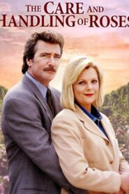 The Care and Handling of Roses 1996 on netflix