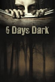 6 Days Dark 2014 on netflix