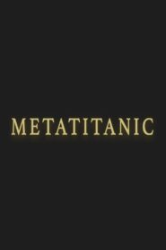 Metatitanic 2018 on netflix