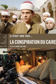 Il était une fois… « La Conspiration du Caire » 2024 on netflix