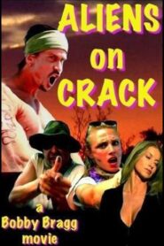 Aliens on Crack 2009 on netflix