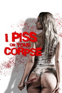 I Piss on Your Corpse 2021 on netflix