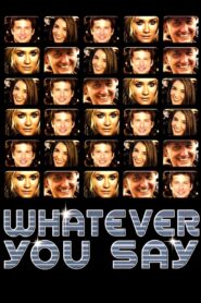 Whatever You Say 2002 on netflix