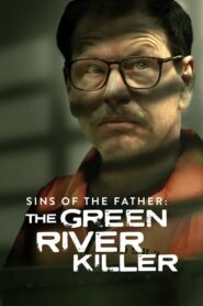Sins of the Father: The Green River Killer 2022 on netflix