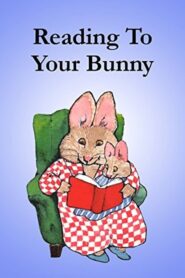 Reading to Your Bunny 2006 on netflix