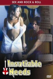 Insatiable Needs 2005 on netflix