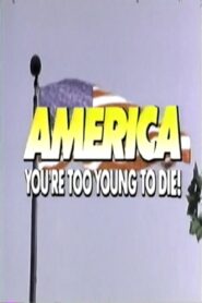 America, You’re Too Young to Die 1985 on netflix