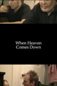 When Heaven Comes Down 2002 on netflix