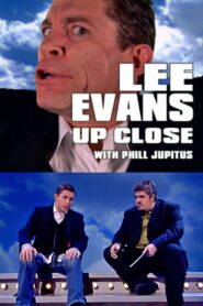 Lee Evans Up Close with Phill Jupitus 2005 on netflix