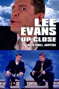 Lee Evans Up Close with Phill Jupitus 2005 on netflix
