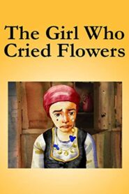 The Girl Who Cried Flowers 2008 on netflix