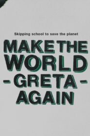 Make the World Greta Again 2019 on netflix