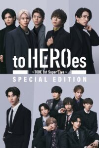 to HEROes 〜TOBE 1st Super Live〜 SPECIAL EDITION 2024 on netflix
