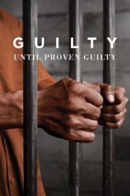 Guilty until Proven Guilty 2018 on netflix