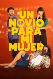 Un novio para mi mujer 2022 on netflix