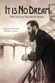 It Is No Dream: The Life Of Theodor Herzl 2012 on netflix