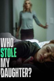 Who Stole My Daughter? 2019 on netflix