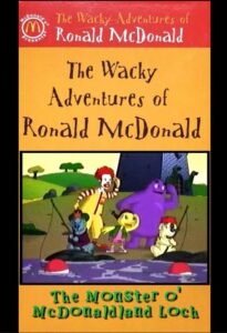 The Wacky Adventures of Ronald McDonald: The Monster O’ McDonaldland Loch 2003 on netflix