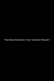 The Masterpiece That Almost Wasn’t 2008 on netflix