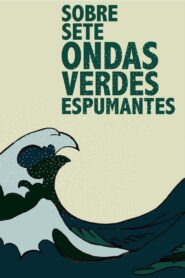 Over Seven Sparkling Green Waves 2013 on netflix