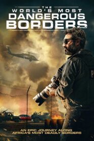 The World’s Most Dangerous Borders 2020 on netflix