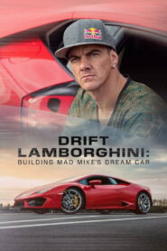 Drift Lamborghini: Building Mad Mike’s Dream Car 2019 on netflix
