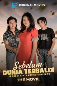 Sebelum Dunia Terbalik: Tragedi Cinta Kemed Dan Eros 2020 on netflix