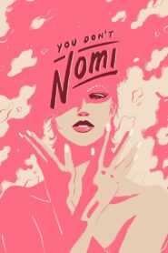 You Don’t Nomi 2019 on netflix