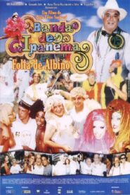 Banda de Ipanema — Folia de Albino 2002 on netflix
