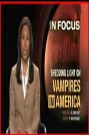 In Focus: Shedding Light on Vampires in America 2008 on netflix